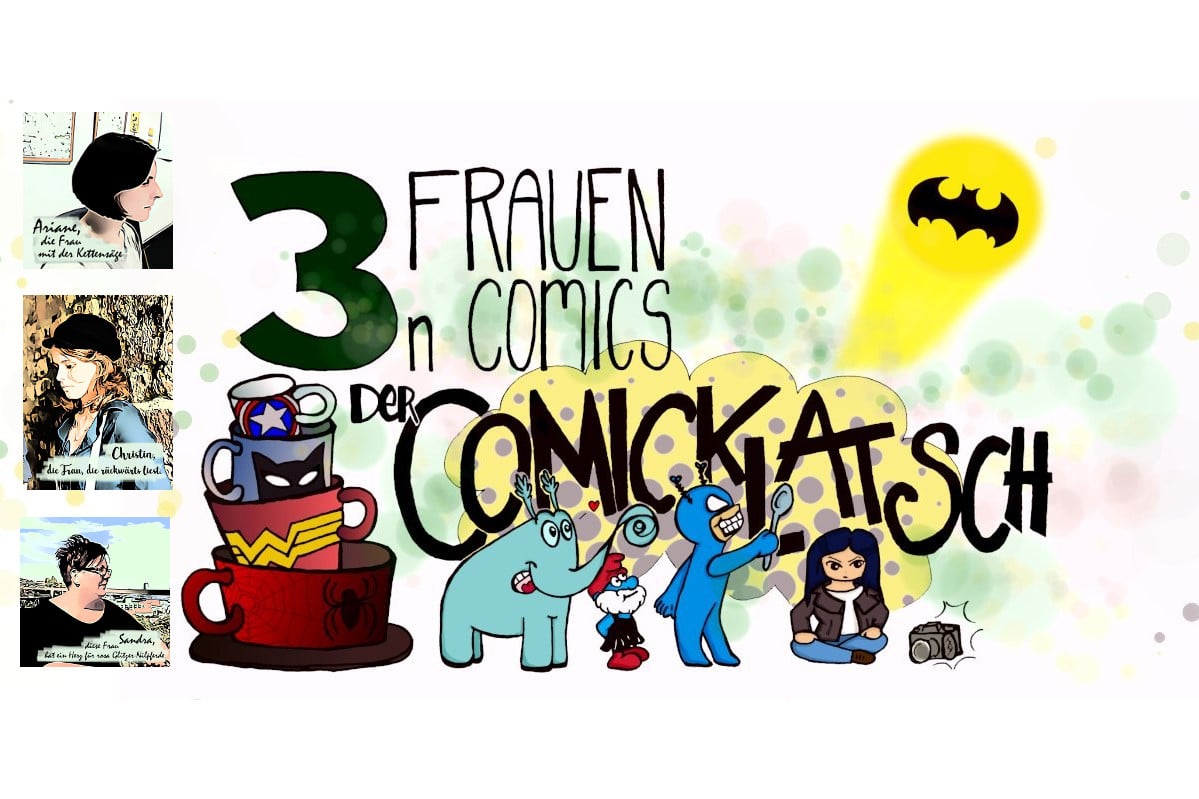 3 Frauen. n Comics. Der Comicklatsch. Podcast. Folge 1: An den Start!