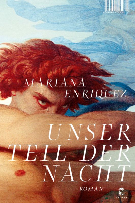 Roman Unser Teil der Nacht von Mariana Enriquez. Auf dem Cover ein rothaariger Mann mit freiem Oberkörper, der einen Arm vor ein Gesicht hält